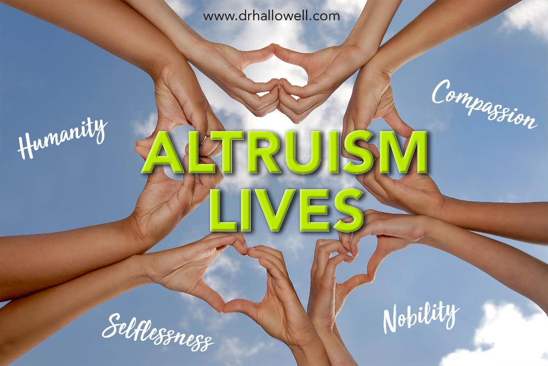 Altruism Lives Dr. Hallowell